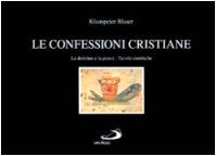 Le confessioni cristiane. Le dottrine e la prassi. Tavole sinottiche - copertina