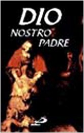 Dio nostro Padre. 365 pensieri sulla paternità di Dio - copertina