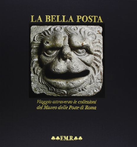 La Bella Posta. Viaggio attraverso le collezioni del Museo delle Poste di Roma - copertina