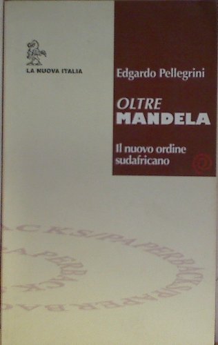 Oltre Mandela. Il nuovo ordine sudafricano - copertina