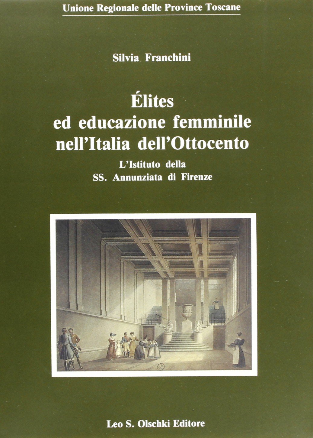 Élites ed educazione femminile nell'Italia dell'Ottocento. L'Istituto della Ss. Annunziata di Firenze - copertina
