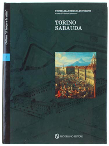 Torino Sabauda. Storia illustrata di Torino - Volume 2. - copertina
