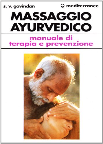 Il massaggio ayurvedico. Manuale di terapia e prevenzione - copertina