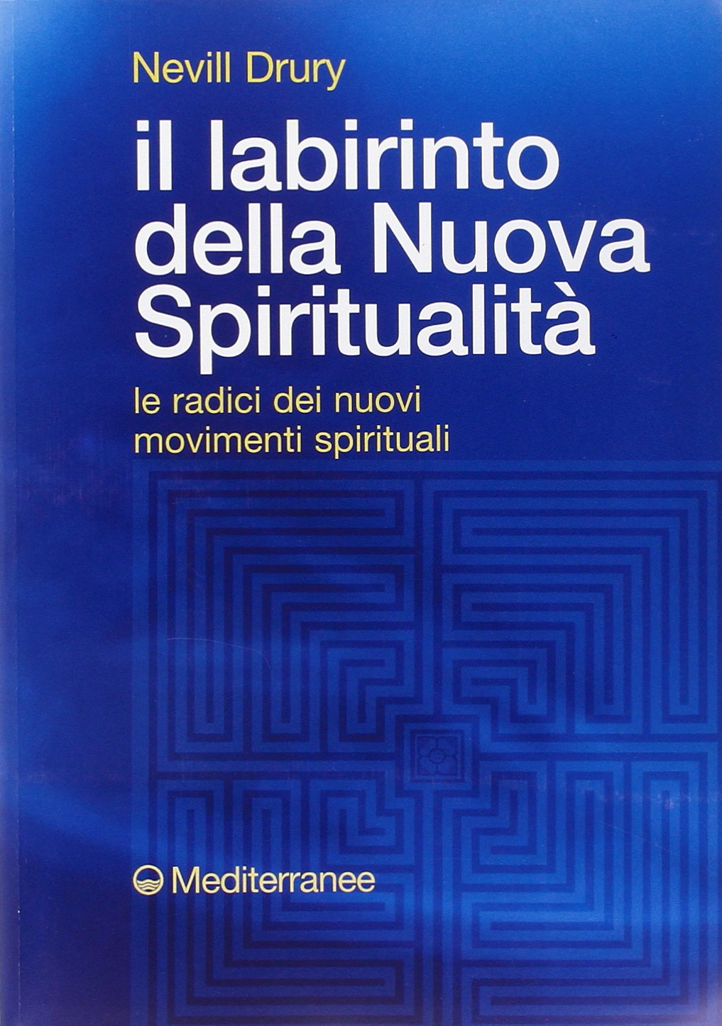 Il labirinto della nuova spiritualità. Le radici dei nuovi movimenti spirituali - copertina