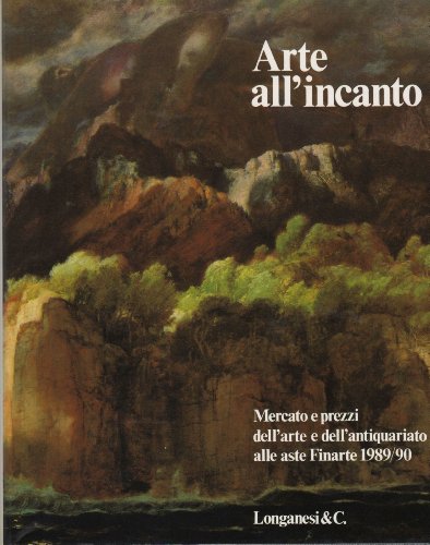 Arte all'incanto. Mercato e prezzi alle aste Finarte (1989-1990) - copertina