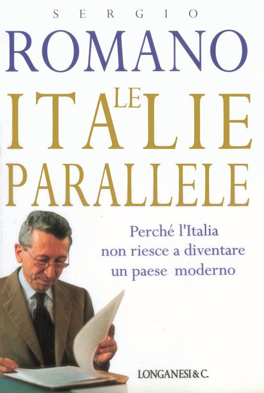Le Italie parallele. Perché l'Italia non riesce a diventare un paese moderno - copertina