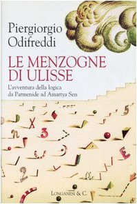 Le menzogne di Ulisse. L'avventura della logica da Parmenide ad Amartya Sen - copertina