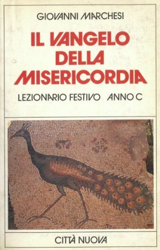 Il Vangelo della misericordia. Commenti al lezionario festivo. Anno C - copertina