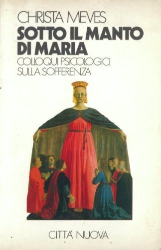 Sotto il manto di Maria. Colloqui psicologici sulla sofferenza - copertina