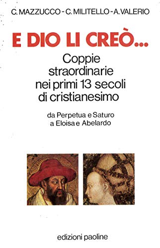 E Dio li creò.. Coppie straordinarie nei primi tredici secoli di cristianesimo - copertina