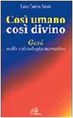 Così umano, così divino. Gesù nella cristologia narrativa - copertina