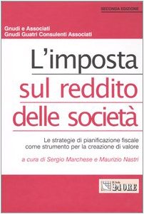 L'imposta sul reddito delle società. Le strategie di pianificazione fiscale come strumento per la creazione di valore - copertina