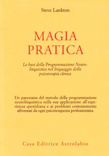 Magia pratica. Le basi della programmazione neurolinguistica nel linguaggio della psicoterapia clinica - copertina