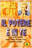 Il potere è in te. Amore, gioia, serenità: scoprili dentro di te per vivere in perfetta armonia - copertina