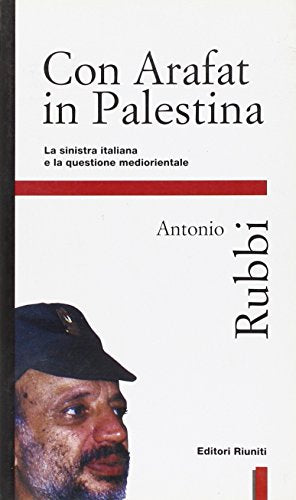 Con Arafat in Palestina. La Sinistra italiana e la questione mediorientale - copertina