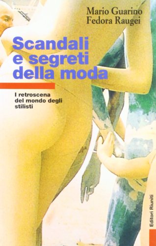 Scandali e segreti della moda. I retroscena del mondo degli stilisti - copertina