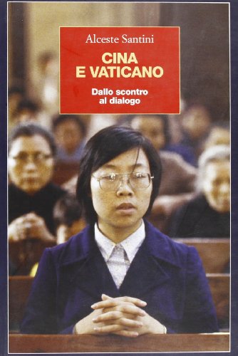 Cina e Vaticano. Dallo scontro al dialogo - copertina