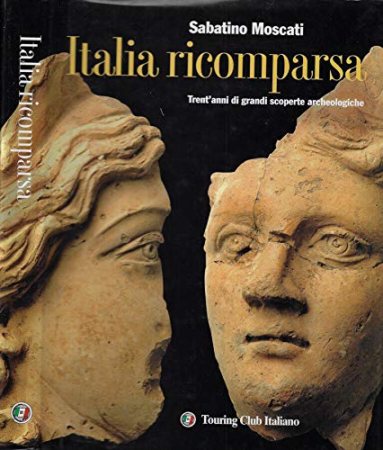 Italia ricomparsa. Trent'anni di grandi scoperte archeologiche - copertina