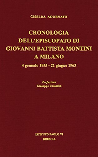 Cronologia dell'episcopato di Giovanni Battista Montini a Milano. 4 gennaio 1955-21 giugno 1963 - copertina