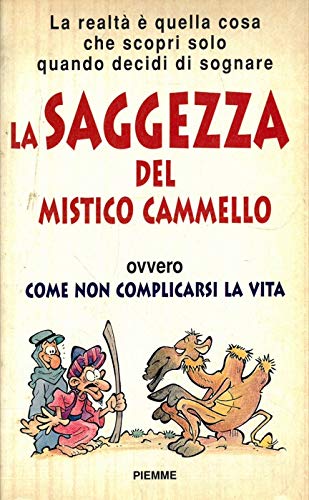 La saggezza del mistico cammello. Ovvero come non complicarsi la vita - copertina