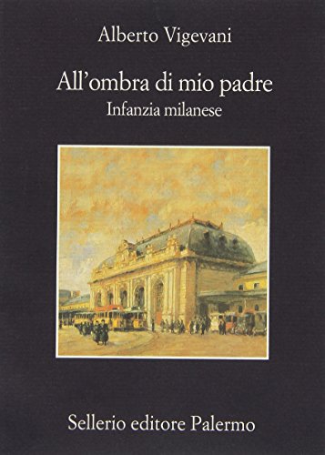 All'ombra di mio padre. Infanzia milanese - copertina