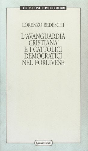 L'avanguardia cristiana e i cattolici democratici nel forlivese - copertina