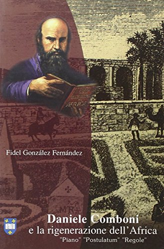Daniele Comboni e la rigenerazione dell'Africa. Piano, postulatum, regole - copertina