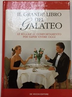 Il grande libro del galateo. Le regole di comportamento per saper vivere oggi - copertina