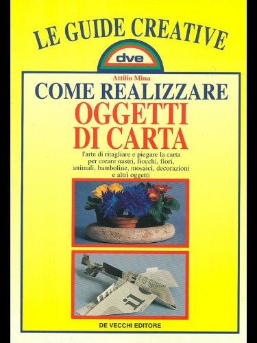 Come realizzare oggetti di carta - copertina