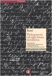 Prolegomeni ad ogni futura metafisica che potrà presentarsi come scienza. Testo tedesco a fronte - copertina
