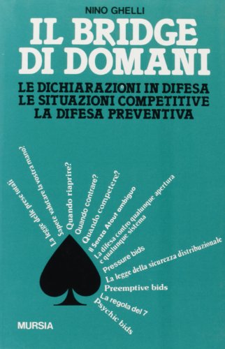 Il bridge di domani. Le dichiarazioni in difesa, le situazioni competitive, la difesa preventiva - copertina