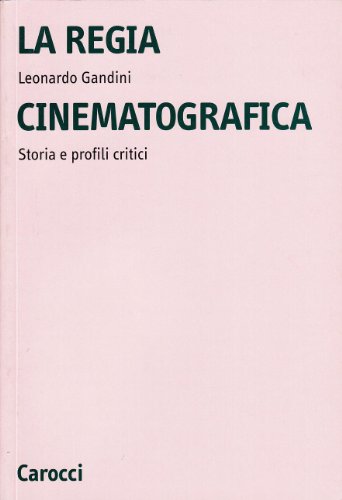 La regia cinematografica. Storia e profili critici - copertina