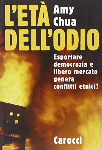 L'età dell'odio. Esportare democrazia e libero mercato genera conflitti etnici? - copertina