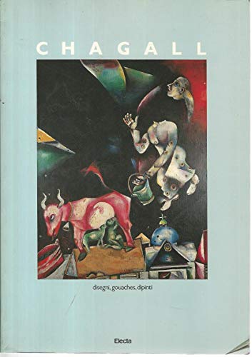 Marc Chagall. Disegni, gouaches, dipinti. 1907-1983 - copertina