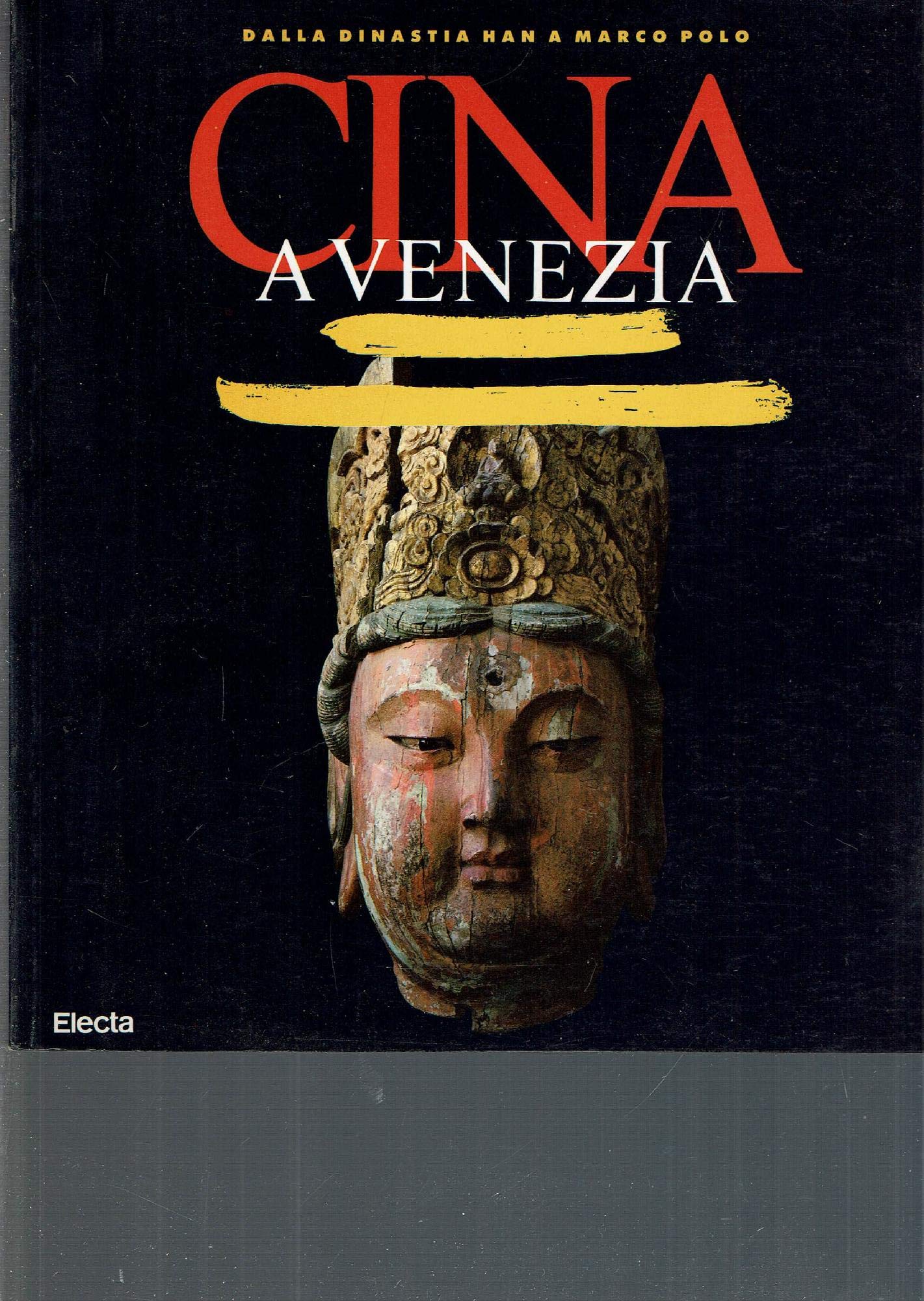 Cina a Venezia. Dalla Dinastia Han a Marco Polo. - copertina