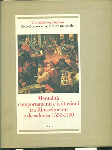 Mentalità, comportamenti e istituzioni tra Rinascimento e decadenza 1550-1700. - copertina