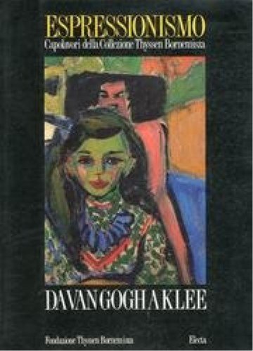 Espressionismo. Capolavori della collezione Thyssen - Bornemisza. Catalogo della mostra. - copertina