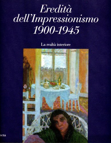 Eredità dell'impressionismo (1900-1945) La Realta Interiore - copertina