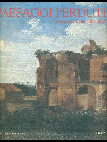 Francois-Marius Granet. Paesaggi perduti. Catalogo della mostra (Ro ma, Accademia americana, 29 ottobre 1996-12 gennaio 1997). - copertina