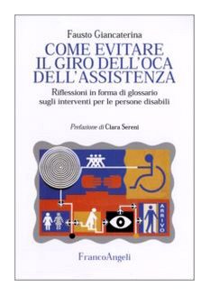 Come evitare il giro dell'oca dell'assistenza. Riflessioni in forma di glossario sugli interventi per le persone disabili - copertina