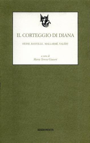 Il corteggio di Diana. Heine, Banville, Mallarmé, Vàlery - copertina