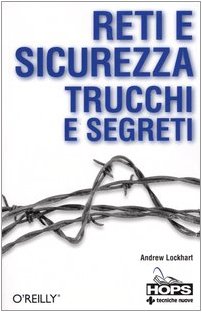 Reti e sicurezza. Trucchi e segreti - copertina