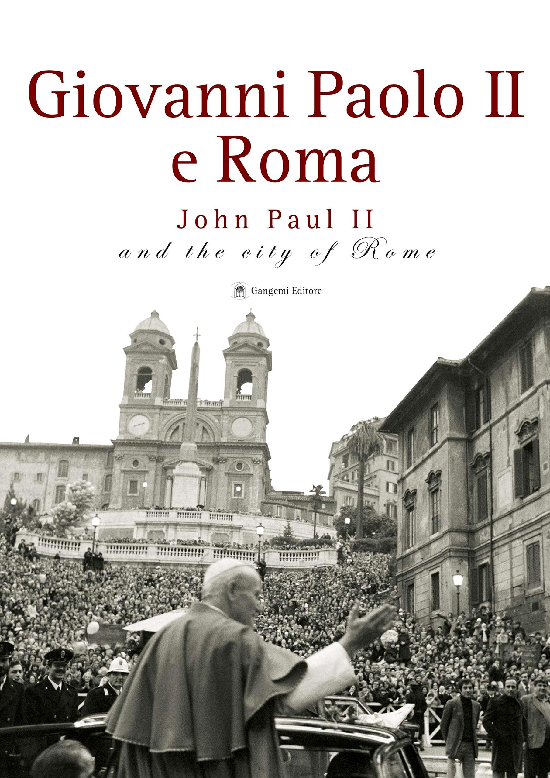 Giovanni Paolo II e Roma-John Paul II and the city of Rome. Catalogo della mostra (Roma, 22 ottobre 2005-8 gennaio 2006). - copertina