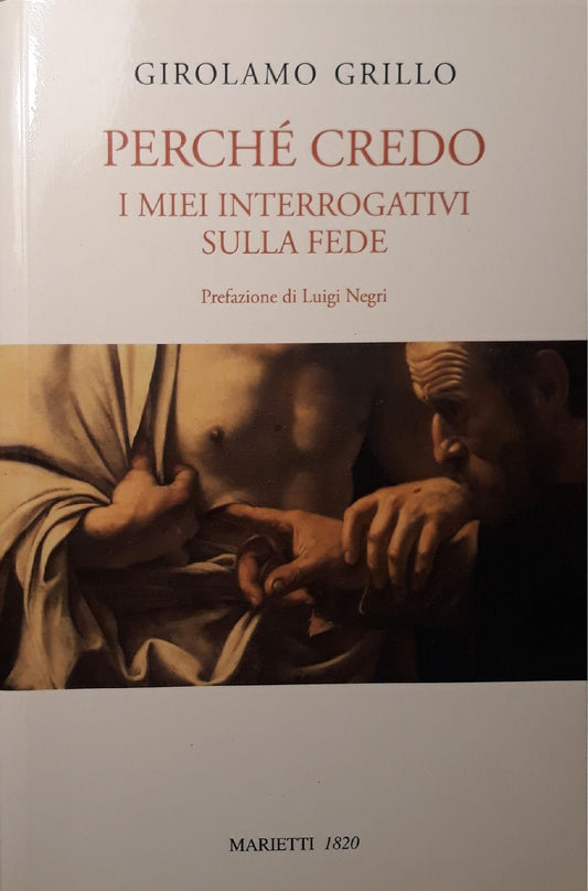 Perchè credo : i miei interrogativi sulla fede - copertina
