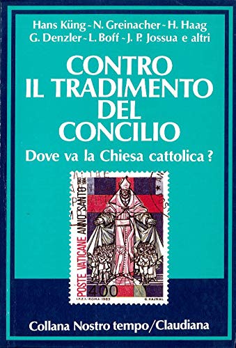 Contro il tradimento del Concilio. Dove va la Chiesa cattolica? - copertina