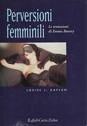 Perversioni femminili. Le tentazioni di Emma Bovary - copertina