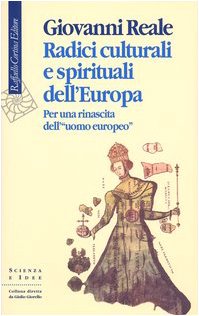 Radici culturali e spirituali dell'Europa. Per una rinascita dell'«uomo europeo» - copertina