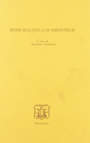 Studi sull'etica di Aristotele. Bilingue Italiano e Inglese. - copertina