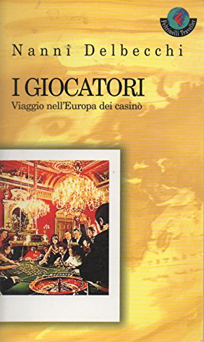 I giocatori. Viaggio nell'Europa dei casinò - copertina