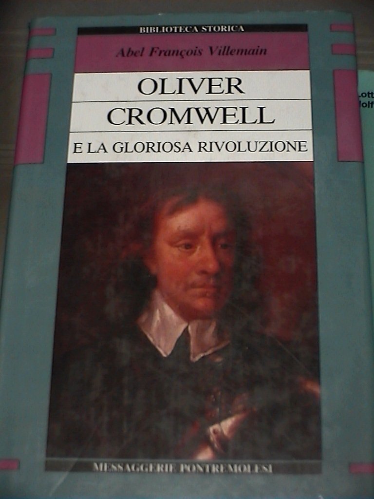 OLIVER CROMWELL E LA GLORIOSA RIVOLUZIONE - copertina